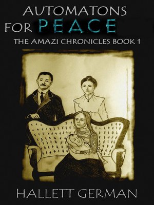 cover image of Automatons for Peace -The Amazi Chronicles Book 1